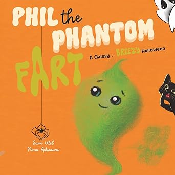 phil the phantom fart a cheesy breezy halloween 1st edition sam utel ,nino aptsiauri 1959644262,