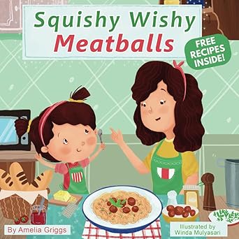 squishy wishy meatballs 1st edition amelia griggs ,winda mulyasari 1076516521, 978-1076516527