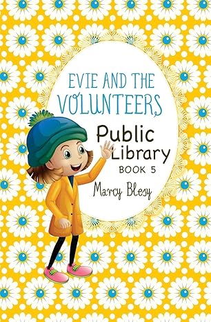 evie and the volunteers public library book 5 1st edition marcy blesy 1544847580, 978-1544847580