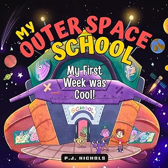 my outer space school my first week was cool 1st edition p j nichols 4910091645, 978-4910091648