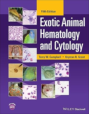 exotic animal hematology and cytology 1st edition terry w campbell ,krystan r grant 1119660238, 978-1119660231