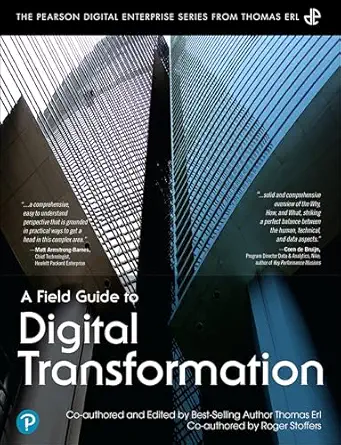 field guide to digital transformation a 1st edition thomas erl ,roger stoffers 0137571844, 978-0137571840