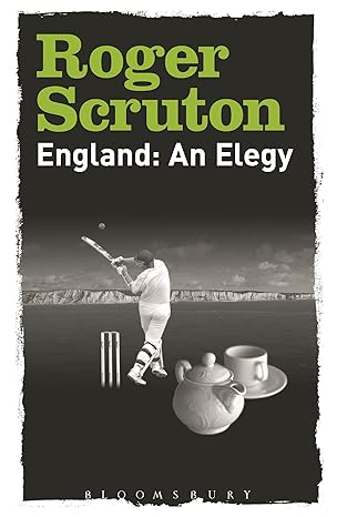 england an elegy 1st edition roger scruton 1472983068, 978-1472983060