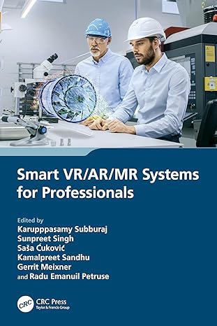 smart vr/ar/mr systems for professionals 1st edition karupppasamy subburaj ,sunpreet singh ,saa a a ukovia
