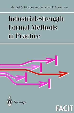 industrial strength formal methods in practice 1st edition michael g hinchey ,jonathan p bowen 1852336404,