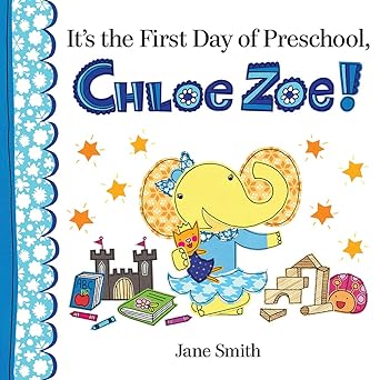 its the first day of preschool chloe zoe 1st edition jane smith 0807524565, 978-0807524565