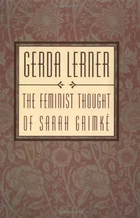 the feminist thought of sarah grimka 1st edition gerda lerner 0195106059, 978-0195106053