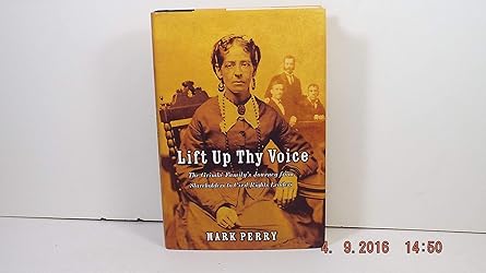 lift up thy voice the grimke familys journeyfrom slaveholders to civil rights leaders 1st edition mark perry