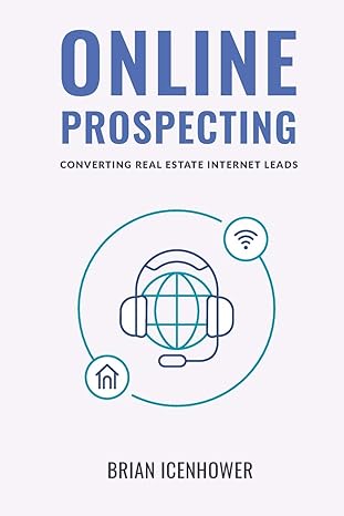 online prospecting converting real estate internet leads 1st edition brian icenhower 1079352430,