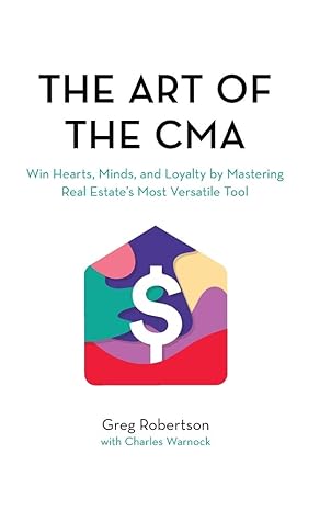 the art of the cma win hearts minds and loyalty by mastering real estatea s most versatile tool 1st edition