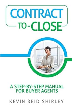 contract to close a step by step manual for buyer agents 1st edition kevin reid shirley 1549596624,