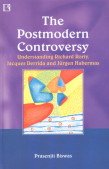 the postmodern controversy understanding richard rorty jacques derrida and jurgen habermas 1st edition