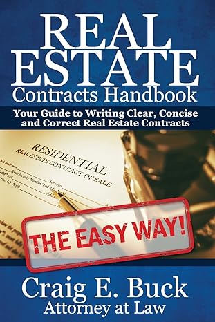 real estate contracts handbook the easy way to writing clear concise and correct contracts and more 1st