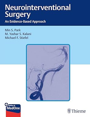 neurointerventional surgery an evidence based approach 1st edition min s park ,m yashar kalani ,michael
