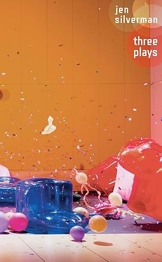 jen silverman three plays the roommate the moors collective rage a play in 5 betties 1st edition jen