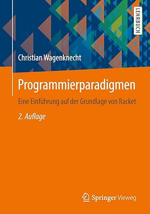 programmierparadigmen eine einfa 1/4hrung auf der grundlage von racket 1st edition christian wagenknecht