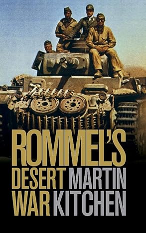 rommels desert war waging world war ii in north africa 1941a 1943 1st edition martin kitchen 0521509718,