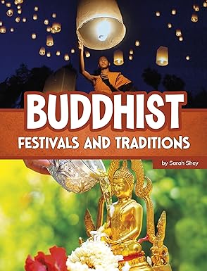 buddhist festivals and traditions 1st edition sarah shey 0756594707, 978-0756594701