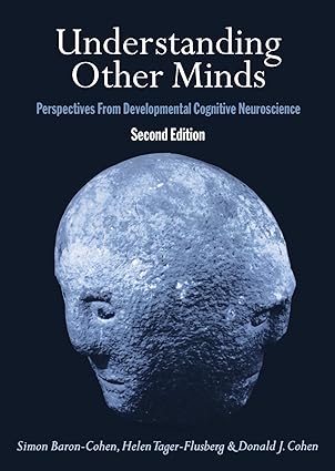 understanding other minds perspectives from developmental cognitive neuroscience 1st edition simon baron