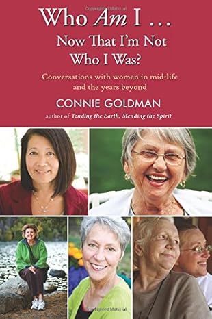 who am i now that im not who i was 1st edition connie goldman 1932472924, 978-1932472929