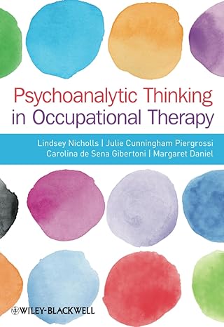 psychoanalytic thinking in occupational therapy symbolic relational and transformative 1st edition lindsey