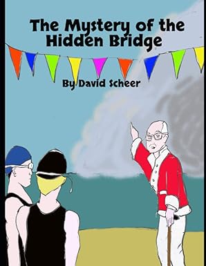 the mystery of the hidden bridge 1st edition david w scheer 1643732366, 978-1643732367