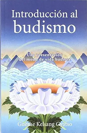 introduccion al budismo una presentacion del modo de vida budista 1st edition gueshe kelsang gyatso
