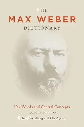 the max weber dictionary key words and central concepts 1st edition richard swedberg ,ola agevall 0804783411,