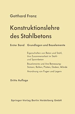 konstruktionslehre des stahlbetons erster band grundlagen und bauelemente 1st edition gotthard franz