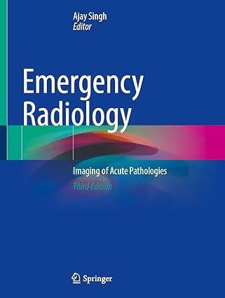 emergency radiology imaging of acute pathologies 1st edition ajay singh 3031657691, 978-3031657696