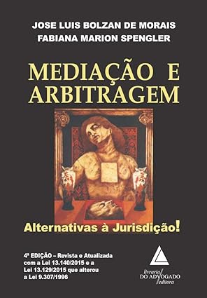 mediaa a o e arbitragem alternativas a jurisdia a o 1st edition jose luis bolzan de morais ,fabiana marion