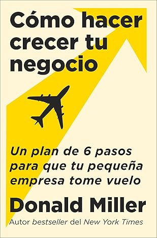 how to grow your small business ca mo hacer crecer tu negocio un plan de 6 pasos para que tu pequea a empresa