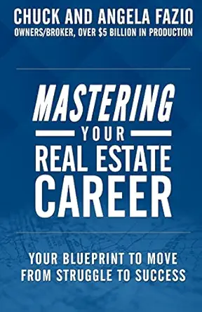 mastering your real estate career your blueprint to move from struggle to success 1st edition angela fazio