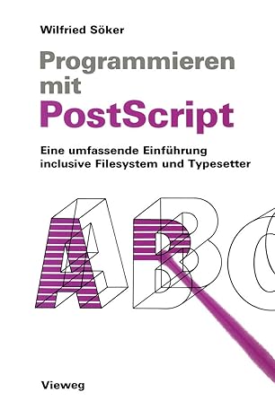 programmieren mit postscript eine umfassende einfa 1/4hrung inclusive filesystem und typesetter 1st edition