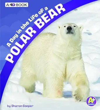 a day in the life of a polar bear a 4d book 1st edition sharon katz cooper 1543515207, 978-1543515206