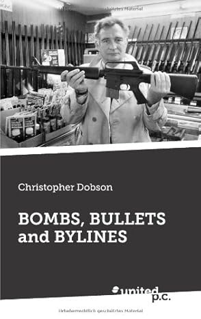 bombs bullets and bylines 1st edition christopher dobson 3710300916, 978-3710300912