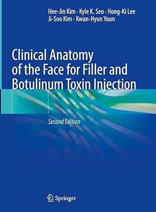 clinical anatomy of the face for filler and botulinum toxin injection 1st edition hee jin kim ,kyle k seo