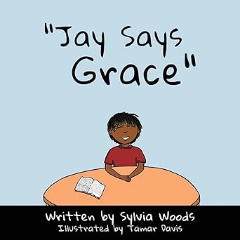 jay says grace 1st edition sylvia woods ,j mark woods ,tamar davis 1662832435, 978-1662832437