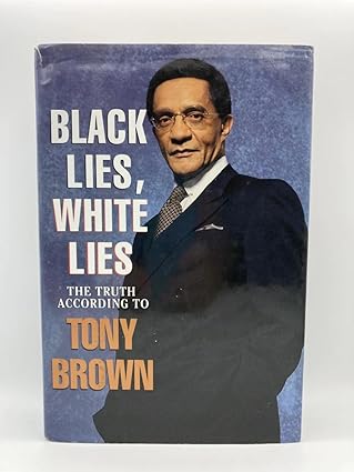 black lies white lies the truth according to tony brown 1st edition tony brown 0688132707, 978-0688132705