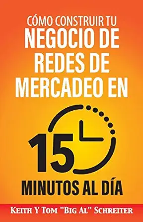 ca mo construir tu negocio de redes de mercadeo en 15 minutos al da a a ra pido a eficiente a asombroso 1st