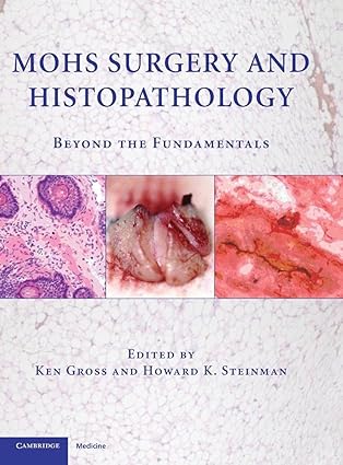 mohs surgery and histopathology beyond the fundamentals 1st edition ken gross md ,howard k steinman