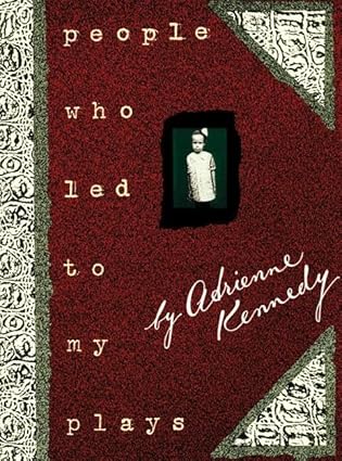 people who led to my plays 1st edition adrienne kennedy 1559361255, 978-1559361255