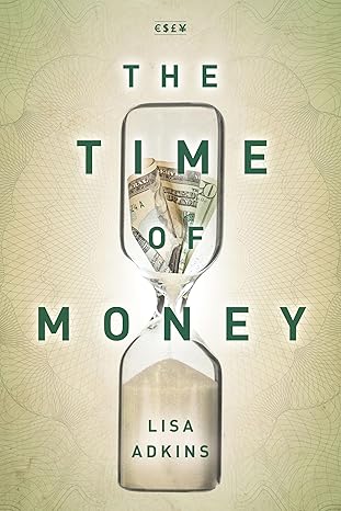 the time of money 1st edition lisa adkins 1503607100, 978-1503607101