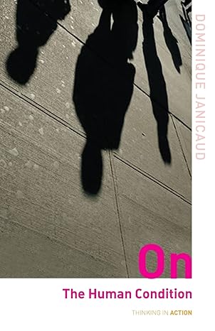 on the human condition 1st edition dominique janicaud ,eileen brennan ,simon critchley 0415327962,