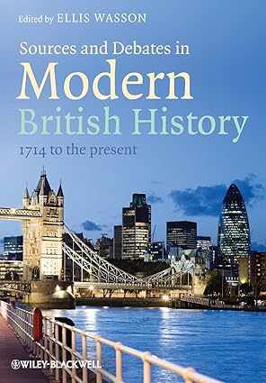 sources and debates in modern british history 1714 to the present 1st edition ellis wasson 1444333720,