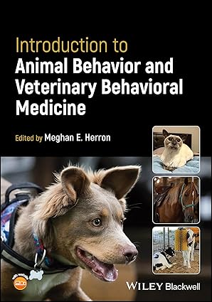 introduction to animal behavior and veterinary behavioral medicine 1st edition meghan e herron 1119824486,
