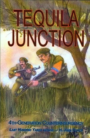 tequila junction 4th generation counterinsurgency 1st edition h john poole ,michael leahy ,ray l smith
