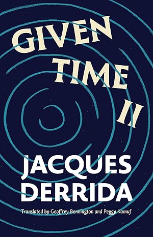 given time ii 1st edition jacques derrida ,laura odello ,peter szendy ,rodrigo therezo ,geoffrey bennington