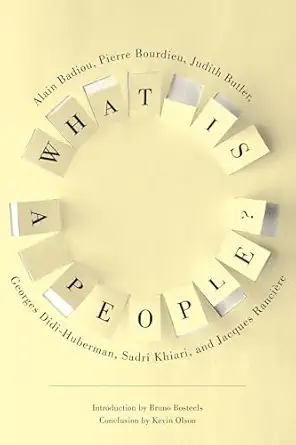 what is a people 1st edition alain badiou ,judith butler ,georges didi huberman ,sadri khiari ,jacques rancia