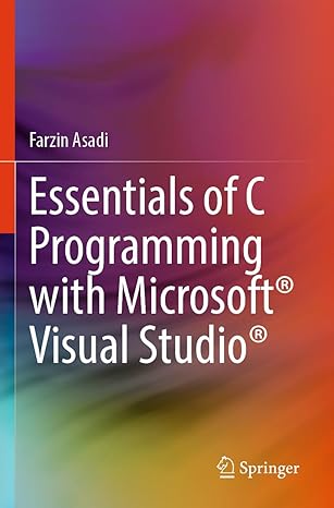 essentials of c programming with microsofta visual studioa 1st edition farzin asadi 3031357132, 978-3031357138